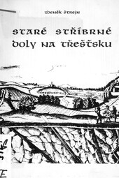 Staré stříbrné doly na Třešťsku