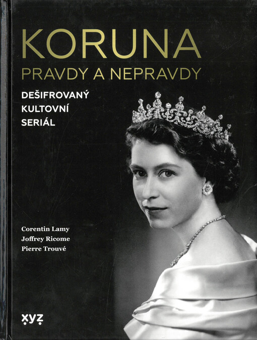 Koruna pravdy a nepravdy : dešifrovaný kultovní seriál