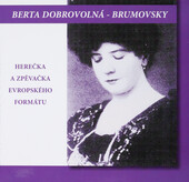 Berta Dobrovolná-Brumovsky: herečka a zpěvačka evropského formátu