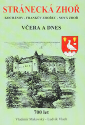 Stránecká Zhoř: Kochánov, Frankův Zhořec, Nová Zhoř : včera a dnes : 700 let : 1298-1998