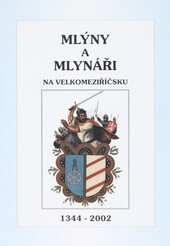 Mlýny a mlynáři na Velkomeziříčsku, sv. 2