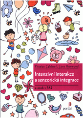 Intenzivní interakce a senzorická integrace : u osob s PAS  (odkaz v elektronickém katalogu)