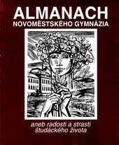 Almanach novoměstského gymnázia, aneb, Radosti a strasti študáckého života