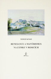 Renesance a manýrismus na zámku v Rosicích
