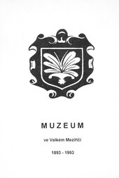 Muzeum ve Velkém Meziříčí: 1893 - 1993