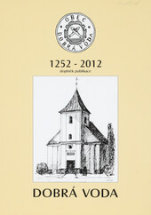 Doplněk publikace Dobrá Voda 1252-2002: vydané tiskem v jubilejním roce 750 let od první písemné zmínky o Dobré vodě v roce 2002