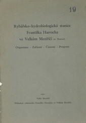 Rybářsko-hydrobiologická stanice Františka Harracha ve Velkém Meziříčí na Moravě: organisace - zařízení - činnost - program