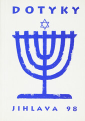 Dotyky: Židé v dějinách Jihlavska : sborník k výstavě [Jihlava 12.6.-20.9.1998