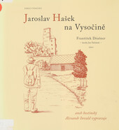Jaroslav Hašek na Vysočině aneb Hostinský Alexandr Invald vypravuje