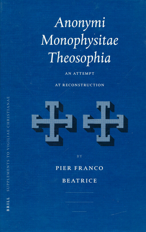 Anonymi Monophysitae theosophia : an attempt at reconstruction