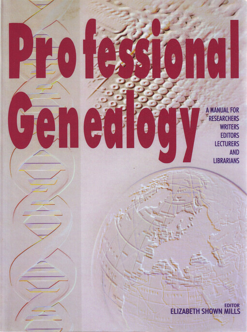 Professional genealogy : a manual for researchers, writers, editors, lecturers, and librarians