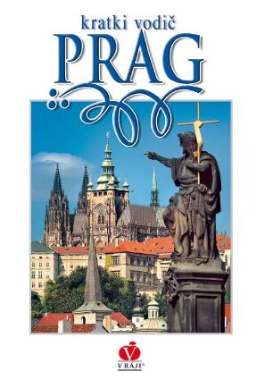 Prag : [kratki vodič