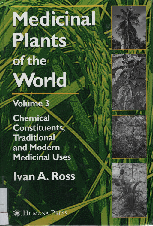 Medicinal plants of the world : chemical constituents, traditional and modern medicinal uses. Volume 3