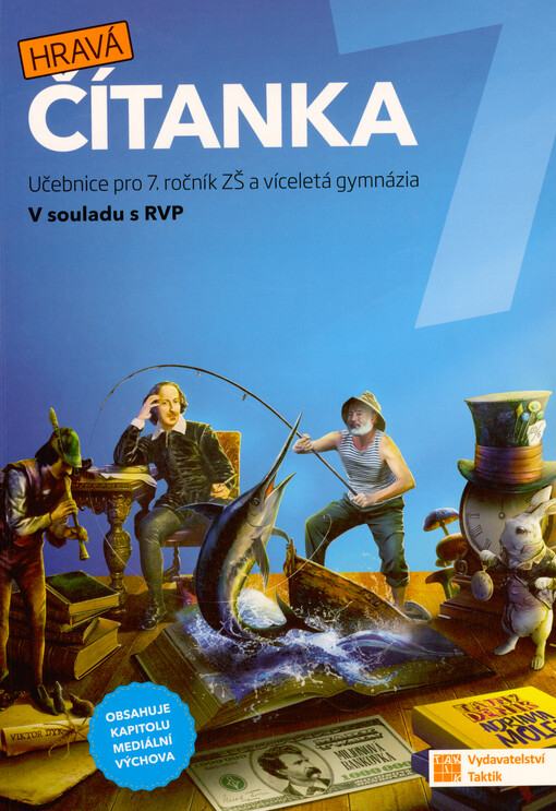 Hravá čítanka 7 : učebnice pro 7. ročník ZŠ a víceletá gymnázia : v souladu s RVP