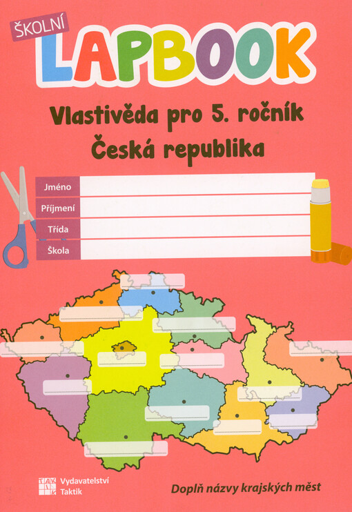 Školní lapbook. Vlastivěda pro 5. ročník : Česká republika