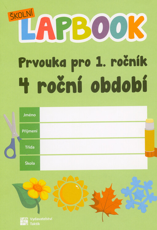 Školní lapbook. Prvouka pro 1. ročník : 4 roční období