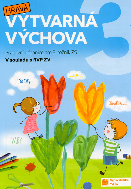 Hravá výtvarná výchova 3 : pracovní učebnice pro 3. ročník ZŠ : v souladu s RVP ZV