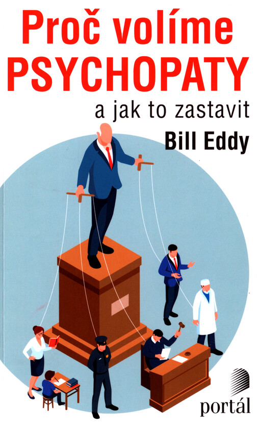 Proč volíme psychopaty: a jak to zastavit