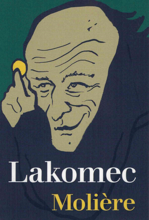 Lakomec : komedie o pěti dějstvích