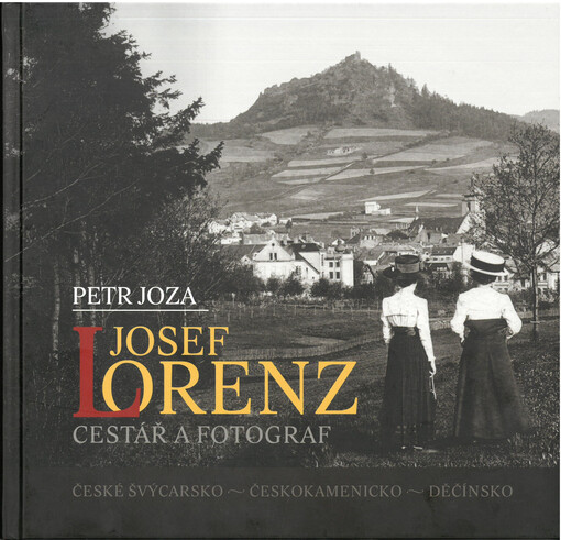Josef Lorenz : cestář a fotograf