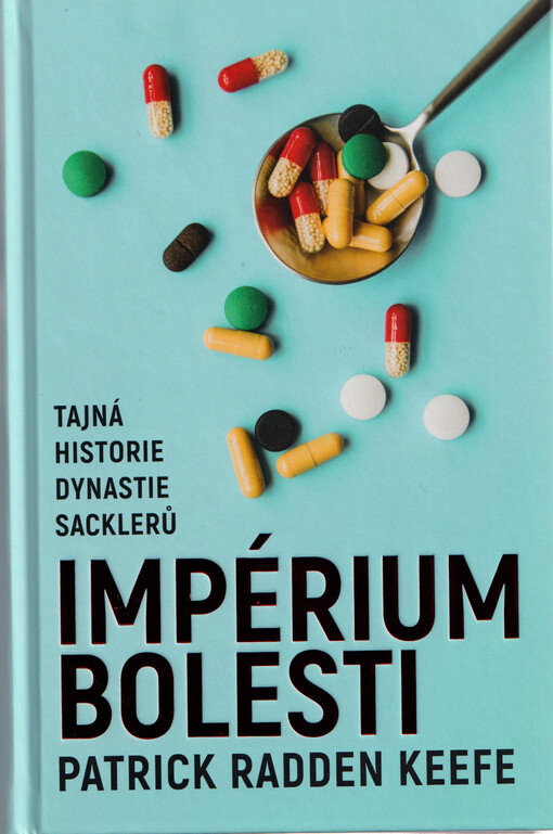 Impérium bolesti : tajná historie dynastie Sacklerů