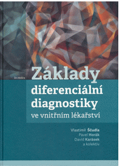 Základy diferenciální diagnostiky ve vnitřním lékařství  (odkaz v elektronickém katalogu)