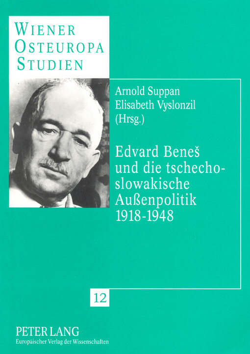 Edvard Beneš und die tschechoslowakische Außenpolitik 1918-1948