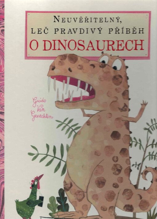 Neuvěřitelný, leč pravdivý příběh o dinosaurech