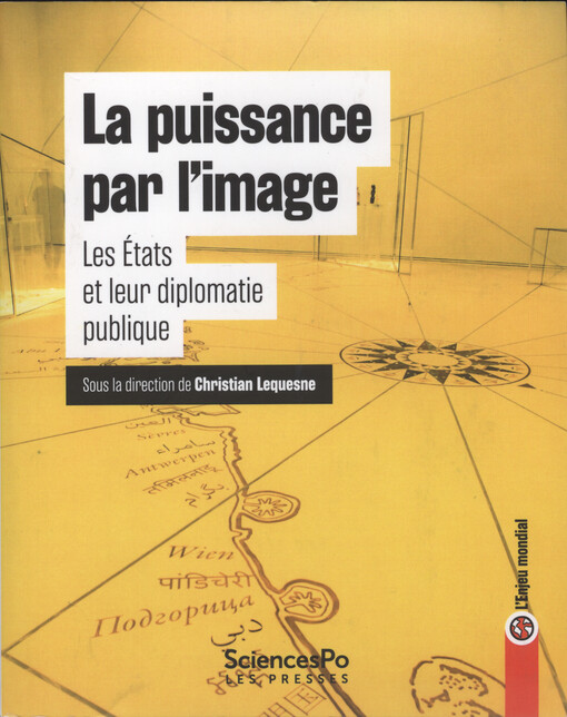La puissance par l'image : les états et leur diplomatie publique