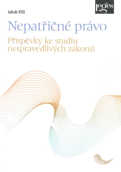 Nepatřičné právo : příspěvky ke studiu nespravedlivých zákonů