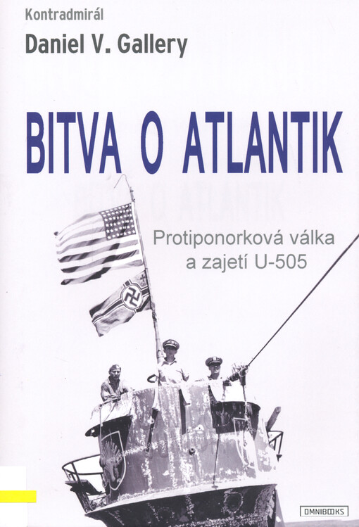 Bitva o Atlantik : protiponorková válka a zajetí U-505