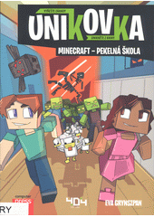 Únikovka : vyřešte záhady, unikněte z knihy. Minecraft - Pekelná škola  (odkaz v elektronickém katalogu)