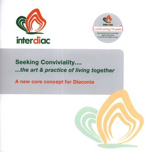 Seeking conviviality... : ...the art & practice of living together : a new core concept for Diaconia