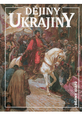 Dějiny Ukrajiny  (odkaz v elektronickém katalogu)