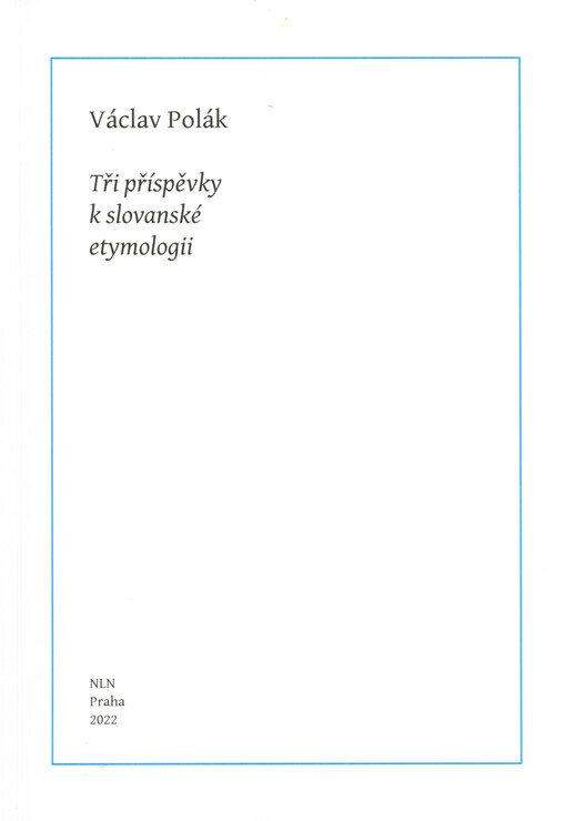 Tři příspěvky k slovanské etymologii