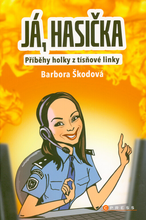 Já, hasička : příběhy holky z tísňové linky