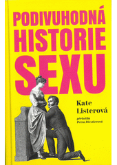 Podivuhodná historie sexu  (odkaz v elektronickém katalogu)