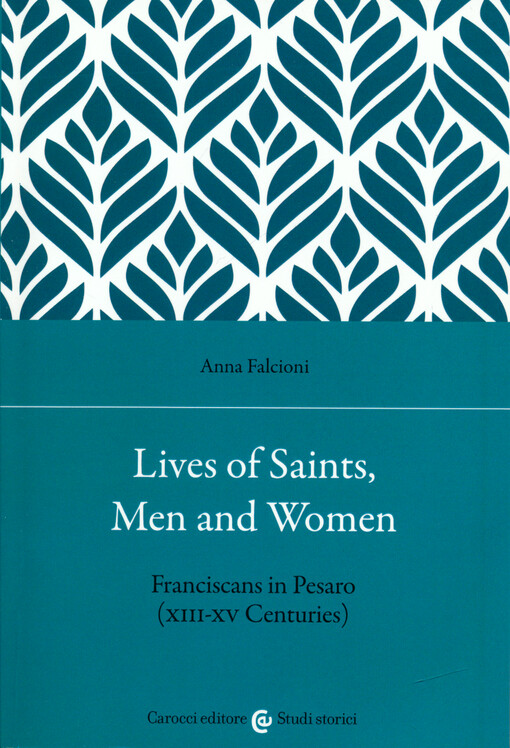 Lives of saints, men and women : Franciscans in Pesaro (XIII-XV centuries)