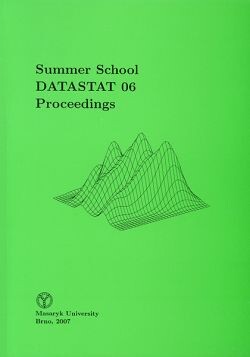 Summer School DATASTAT 06 : proceedings : [... was held in the Valáškův grunt, Kozov, September 4-7,2006]