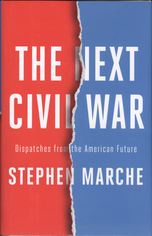 The next civil war : dispatches from the American future