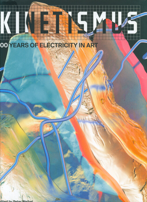 Kinetismus : 100 years of electricity in art