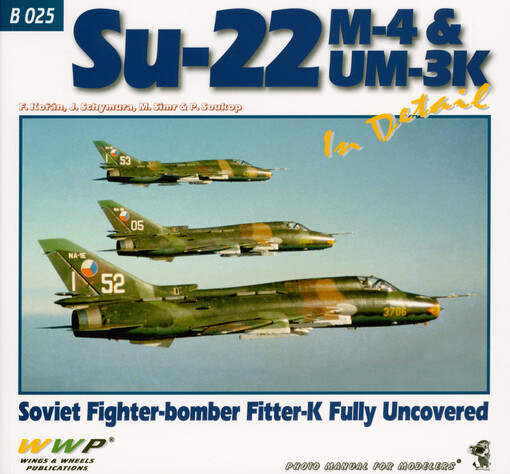 Su-22M-4/UM-3K in detail : Soviet fighter-bomber Fitter-K fully uncovered : photo manual for modelers