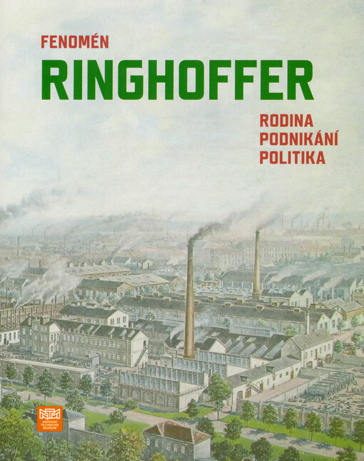 Fenomén Ringhoffer: rodina, podnikání, politika