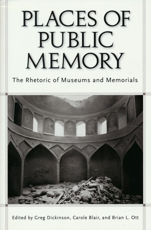 Places of public memory the rhetoric of museums and memorials
