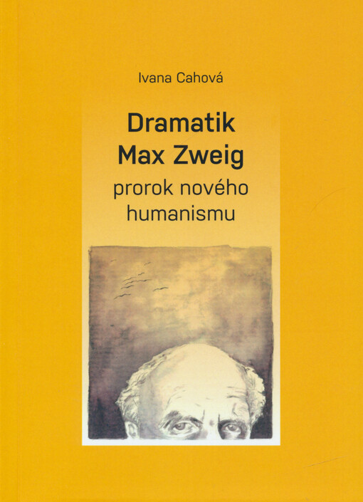 Dramatik Max Zweig - prorok nového humanismu