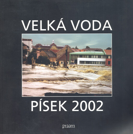 Velká voda objektivem píseckých fotografů