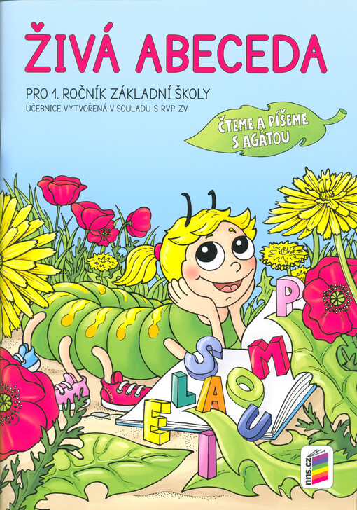 Živá abeceda : pro 1. ročník základní školy : čteme a píšeme s Agátou