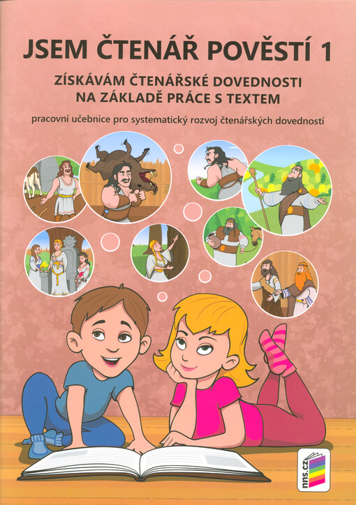 Jsem čtenář pověstí 1 : získávám čtenářské dovednosti na základě práce s textem : pracovní učebnice pro systematický rozvoj čtenářských dovedností