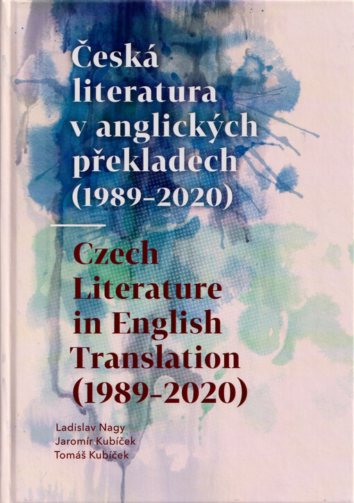 Česká literatura v anglických překladech (1989-2020) =: Czech literature in English translation (1989-2020)