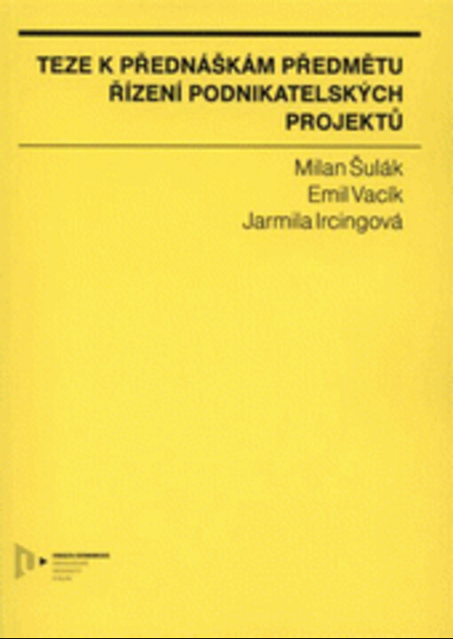 Teze k přednáškám předmětu Řízení podnikatelských projektů